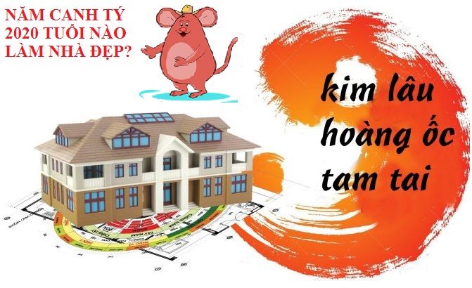 Xem tuổi làm nhà 2020 người nào hợp nhờ cách tính Kim Lâu, Hoàng Ốc, Tam Tai